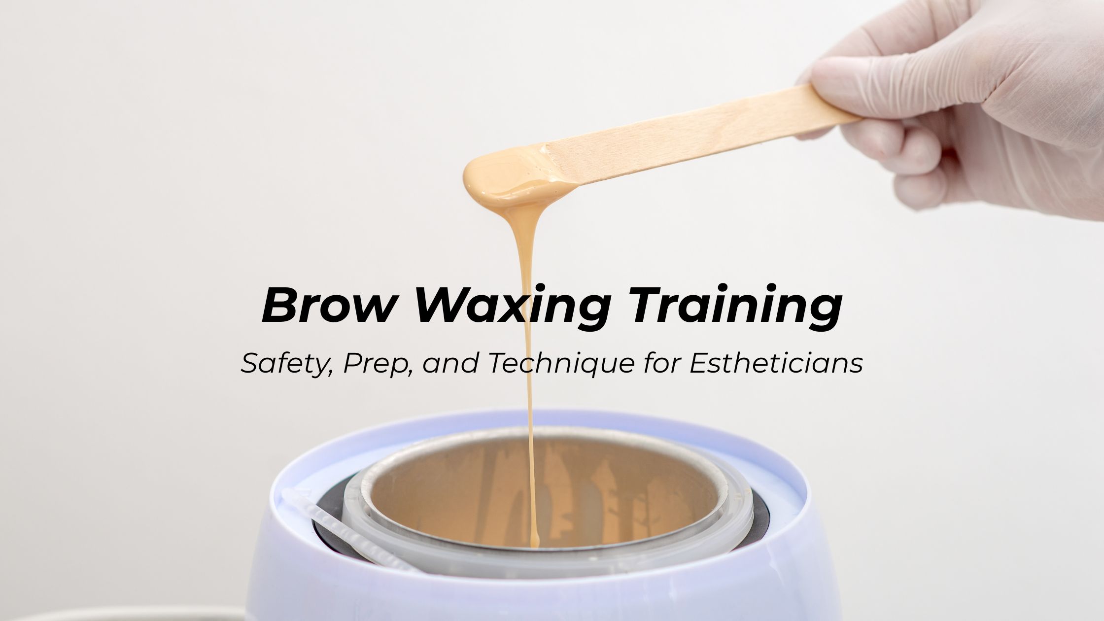 Brow Waxing Training